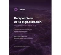 Perspectivas de la digitalización República Dominicana 2025: Diagnóstico estratégico y hoja de ruta (Think Tank de Tabuga)