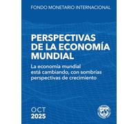 Perspectivas de la economía mundial, octubre de 2025: La economía mundial está cambiando, con sombrías perspectivas de crecimiento (World Economic Outlook)