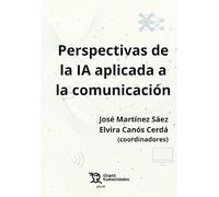 Perspectivas de la IA aplicada a la comunicación (Plural)
