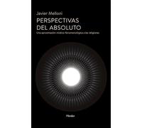 Perspectivas del absoluto; Una aproximación místico-fenomenológica a las religiones (fuera de colección)