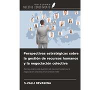 Perspectivas estratégicas sobre la gestión de recursos humanos y la negociación colectiva: Teoría y práctica de la gestión de recursos humanos y la negociación colectiva en el contexto indio