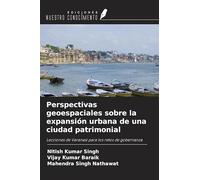 Perspectivas geoespaciales sobre la expansión urbana de una ciudad patrimonial: Lecciones de Varanasi para los retos de gobernanza