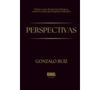 PERSPECTIVAS: Relatos que despiertan debates, controversias que inspiran reflexión.