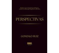 PERSPECTIVAS: Relatos que despiertan debates, controversias que inspiran reflexión.