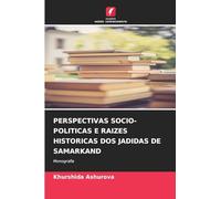 Perspectivas Socio-Politicas E Raizes Historicas DOS Jadidas de Samarkand: Monografia
