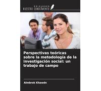Perspectivas teóricas sobre la metodología de la investigación social: un trabajo de campo