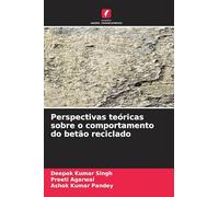 Perspectivas teóricas sobre o comportamento do betão reciclado