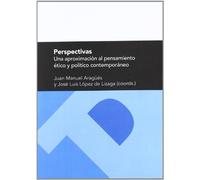 Perspectivas. Una aproximaciÓn al pensamiento ético y político contemporáneo (Textos Docentes)