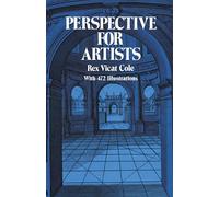 Perspective for Artists: The Practice and Theory of Perspective As Applied to Pictures With a Section Dealing With Its Application to Architecture (Dover Art Instruction)