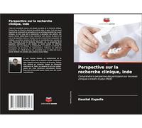 Perspective sur la recherche clinique, Inde: Comprendre la perspective des participants sur les essais cliniques à travers le pays (INDE)