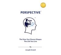 PERSPECTIVE: The View You Choose Shapes the Life You Live