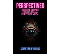 Perspectives: 19 Short Stories from Unusual Points of View