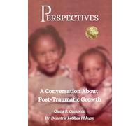 Perspectives: A Conversation About Post-Traumatic Growth