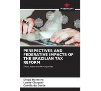 Perspectives and Federative Impacts of the Brazilian Tax Reform: Union, States and Municipalities