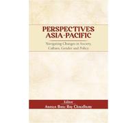Perspectives Asia Pacific: Navigating Changes in Society, Culture, Gender and Policy