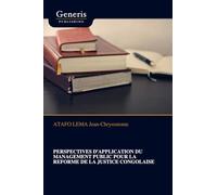 PERSPECTIVES D’APPLICATION DU MANAGEMENT PUBLIC POUR LA REFORME DE LA JUSTICE CONGOLAISE