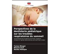 Perspectives de la dentisterie pédiatrique sur les troubles respiratoires du sommeil: Comprendre les troubles du sommeil, le spectre clinique et l'apnée obstructive du sommeil chez l'enfant