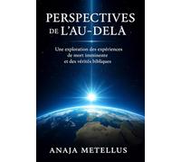 Perspectives de l'au-delà : Une exploration des expériences de mort imminente et des verités bibliques