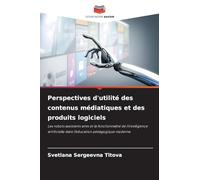 Perspectives d'utilité des contenus médiatiques et des produits logiciels