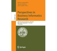 Perspectives in Business Informatics Research: 24th International Conference, BIR 2025, Riga, Latvia, September 17-19, 2025, Proceedings: 562 (Lecture Notes in Business Information Processing, 562)