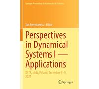 Perspectives in Dynamical Systems I - Applications: DSTA, Łódź, Poland, December 6-9, 2021: 453 (Springer Proceedings in Mathematics & Statistics, 453)