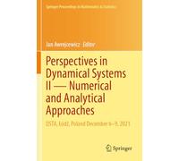 Perspectives in Dynamical Systems II - Numerical and Analytical Approaches: DSTA, Łódź, Poland December 6-9, 2021: 454 (Springer Proceedings in Mathematics & Statistics, 454)