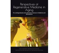 Perspectives of Regenerative Medicine in Aging: For undergraduates and Laboratory Sciences in Medicine and Biomedicine