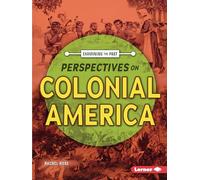 Perspectives on Colonial America (Examining the Past)