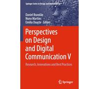 Perspectives on Design and Digital Communication V: Research, Innovations and Best Practices: 50 (Springer Series in Design and Innovation, 50)