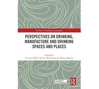 Perspectives on Drinking, Manufacture and Drinking Spaces and Places (Key Issues in Marketing Management)