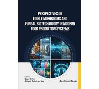 Perspectives on Edible Mushrooms and Fungal Biotechnology in Modern Food Production Systems