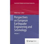 Perspectives on European Earthquake Engineering and Seismology: Volume 1: 34 (Geotechnical, Geological and Earthquake Engineering, 34)