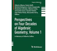 Perspectives on Four Decades of Algebraic Geometry, Volume 1: In Memory of Alberto Collino: 351 (Progress in Mathematics, 351)
