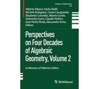 Perspectives on Four Decades of Algebraic Geometry, Volume 2: In Memory of Alberto Collino: 352 (Progress in Mathematics, 352)