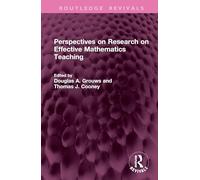 Perspectives on Research on Effective Mathematics Teaching (Routledge Revivals)