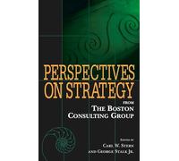Perspectives on Strategy: From the Boston Consulting Group