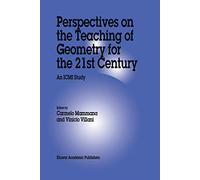Perspectives on the Teaching of Geometry for the 21st Century: An ICMI Study: 5 (New ICMI Study Series)