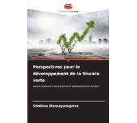 Perspectives pour le développement de la finance verte: dans la réalisation des objectifs de développement durable