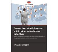 Perspectives stratégiques sur la GRH et les négociations collectives: Théorie et pratique de la gestion des ressources humaines et de la négociation collective dans le contexte indien