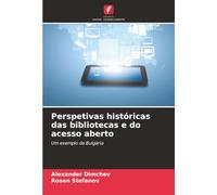 Perspetivas históricas das bibliotecas e do acesso aberto: Um exemplo da Bulgária
