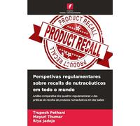Perspetivas regulamentares sobre recalls de nutracêuticos em todo o mundo: Análise comparativa dos quadros regulamentares e das práticas de recolha de produtos nutracêuticos em dez países