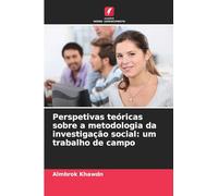 Perspetivas teóricas sobre a metodologia da investigação social: um trabalho de campo