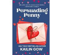 Persuading Penny: A Second Chance Romantic Comedy: Jane Austen Association #4