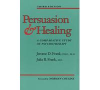 Persuasion and Healing: A Comparative Study of Psychotherapy