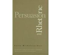 Persuasion and Rhetoric (Italian Literature and Thought)