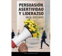 Persuasión, asertividad y liderazgo en el discurso: 72 (Estudios)