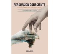 Persuasión consciente: Utiliza la PNL para comunicar mejor (Empresa y Gestión)