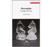 Persuasión. Estrategias del creer: 22 (Serie de Comunicación)