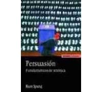 Persuasion: Fundamentos De Retorica