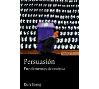 Persuasion: Fundamentos De Retorica